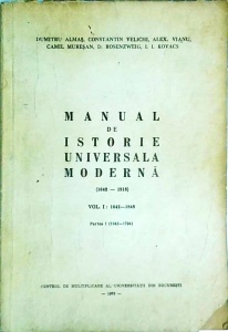 Dumitru Almas - Manual de istorie universala moderna, volumul 1, partea 1 (1642-1794)