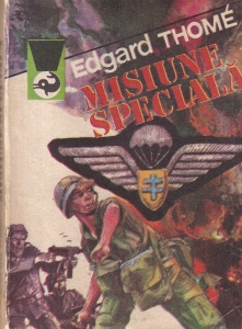 Edgard Thome - Misiune speciala 1940-1945. Epopeea unui parasutist in Franta ocupata