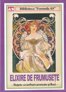 Elixire de frumusete. Retete cu ierburi aromate si flori