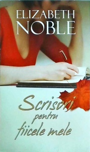 Elizabeth Noble - Scrisori pentru fiicele mele