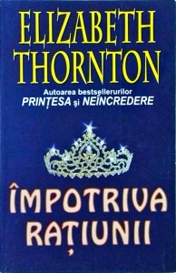 Elizabeth Thornton - Impotriva ratiunii