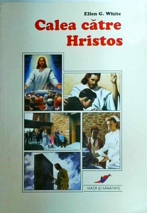 Ellen G. White - Calea catre Hristos