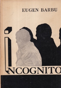 Eugen Barbu - Incognito, volumul 1