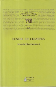 Eusebiu de Cezareea - Istoria bisericeasca (PSB Serie noua 20)