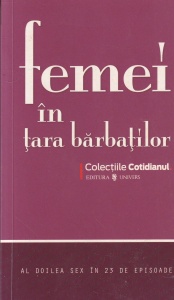 Femei in tara barbatilor. Al doilea sex in 23 de episoade