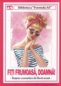 Fiti frumoasa, doamna! Retete cosmetice de facut acasa
