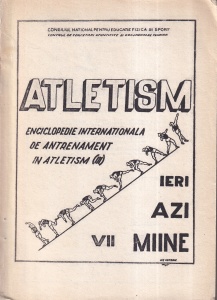 Fred Wilt, Tom Ecker - Atletism: ieri, azi, maine. Enciclopedie internationala de antrenament in atletism, volumul 3