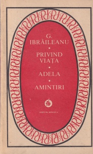 G. Ibraileanu - Privind viata. Adela. Amintiri