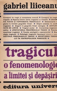 Gabriel Liiceanu - Tragicul. O fenomenologie a limitei si depasirii