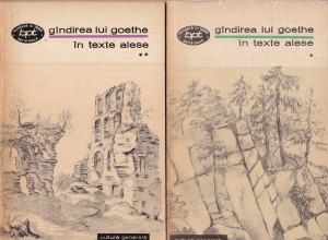 Gandirea lui Goethe in texte alese, 2 volume
