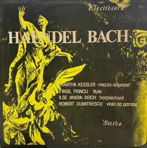Georg Friedrich Handel, Johann Sebastian Bach, Martha Kessler, Virgil Frincu, Ilse Maria Reich, Robert Dumitrescu – Haendel Bach