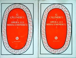 George Calinescu - Opera lui Mihai Eminescu, 2 volume