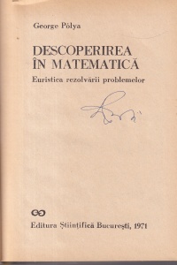 George Polya - Descoperirea in matematica. Euristica rezolvarii problemelor - Img 2