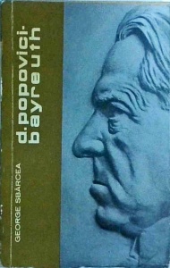 George Sbarcea - Dimitrie Popovici-Bayreuth. Cantaretul pribeag