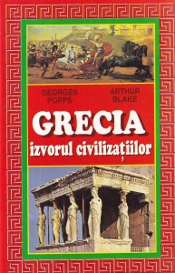 Georges Popps, Arthur Blake - Grecia. Izvorul civilizatiilor