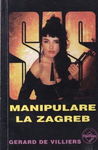 Gerard de Villiers - SAS: Manipulare la Zagreb