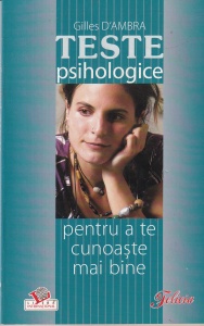 Gilles D`Ambra - Teste psihologice pentru a te cunoaste mai bine