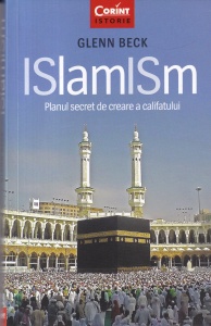 Glenn Beck - ISlamISm. Planul secret de creare a califatului