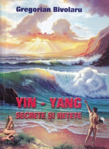 Gregorian Bivolaru - Yin-Yang. Secrete si retete