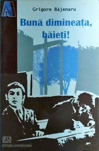 Grigore Bajenaru - Buna dimineata, baieti!
