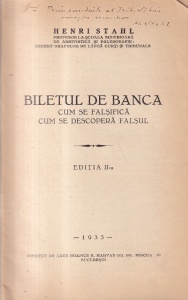 H. Stahl - Biletul de banca. Cum se falsifica cum se descopera falsul (cu autograful si dedicatia autorului, 1935)
