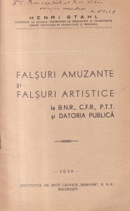 H. Stahl - Falsuri amuzante si falsuri artistice. La B.N.R., C.F.R., P.T.T. si datoria publica (cu autograful si dedicatia autorului, 1938)