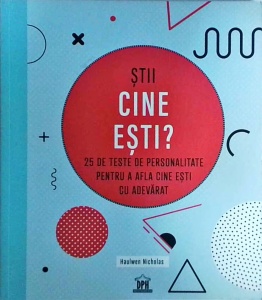 Haulwen Nicholas - Stii cine esti? 25 de teste de personalitate pentru a afla cine esti cu adevarat