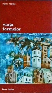 Henri Focillon - Viata formelor