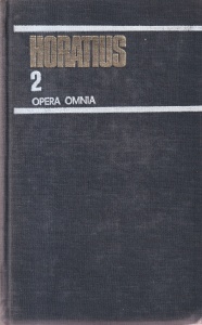 Horatius - Opera omnia, volumul 2: Satire. Epistole. Arta poetica