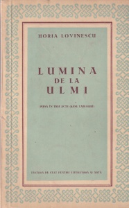 Horia Lovinescu - Lumina de la Ulmi. Piesa in trei acte (sase tablouri)