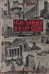 I. A. Candrea - Ich lerne deutsch. Curs practic de limba germana. Metoda cea mai lesnicioasa pentru a invata in scurt timp limba germana fara profesor