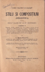 I. Manliu - Cursu practicu si gradatu de stilu si compositiuni (stilistica) pentru usulu clasei III-a si IV-a secundara, partea a doua (1887)