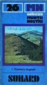 I. Popescu-Argesel - Masivul Suhard (Muntii nostri 26)