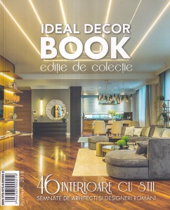Ideal Decor Book. Editie de colectie, 2018. 46 interioare cu stil semnate de arhitecți și designeri români