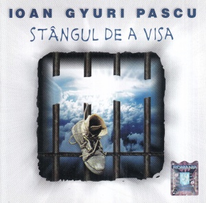 Ioan Gyuri Pascu – Stangul de a visa