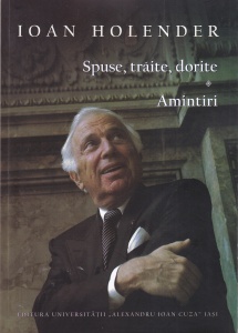 Ioan Holender - Spuse, traite, dorite. Amintiri