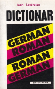 Ioan Lazarescu - Dictionar german-roman, roman-german