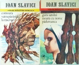 Ioan Slavici - Nuvele. Gura satului. Moara cu noroc. Padureanca. Comoara. Vatra parasita. La rascruci, 2 volume
