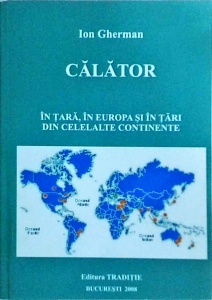 Ion Gherman - Calator in tara, in Europa si in tari din celelalte continente