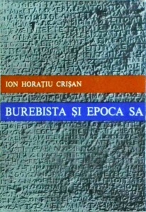 Ion Horatiu Crisan - Burebista si epoca sa