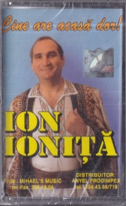 Ion Ionita – Cine are acasa dor! (sigilata)