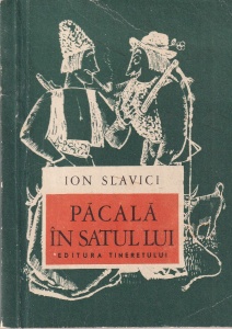 Ion Slavici - Pacala in satul lui. Cu ilustratii de Adoc. Gh.