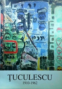 Ion Tuculescu 1910-1962. Catalog Expozitie 1999
