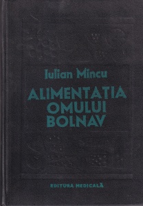 Iulian Mincu - Alimentatia omului bolnav (dietoterapia)