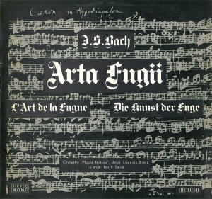 J.S.Bach – Arta fugii. Orchestra Musica Rediviva, dirijor Ludovic Bacs, la orga Iosif Sava (doua viniluri)