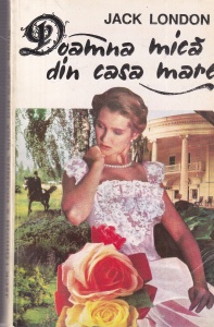 Jack London - Doamna mica din casa mare