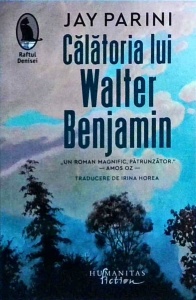 Jay Parini - Calatoria lui Walter Benjamin