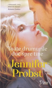 Jennifer Probst - Toate drumurile duc spre tine