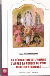 Joachim Giosanu - La deification de l'homme d'apres la pensee du pere Dumitru Staniloae