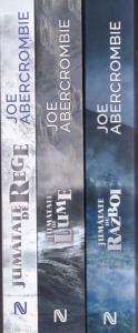 Joe Abercrombie - Marea Sfaramata, 3 volume: Jumatate de rege, Jumatate de lume, Jumatate de razboi